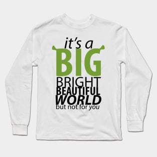 It's A Big Bright Beautiful World Long Sleeve T-Shirt